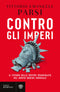 Contro gli imperi::Il futuro delle nostre democrazie nel nuovo ordine mondiale