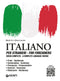 Italiano per stranieri - For Foreigners- Corso completo- A complete Language Course  con tracce audio::Frasi - Sentences • Grammatica - Grammar • Pronuncia - Pronunciation • Esercizi - Exercises • Dizionario - Dictionary