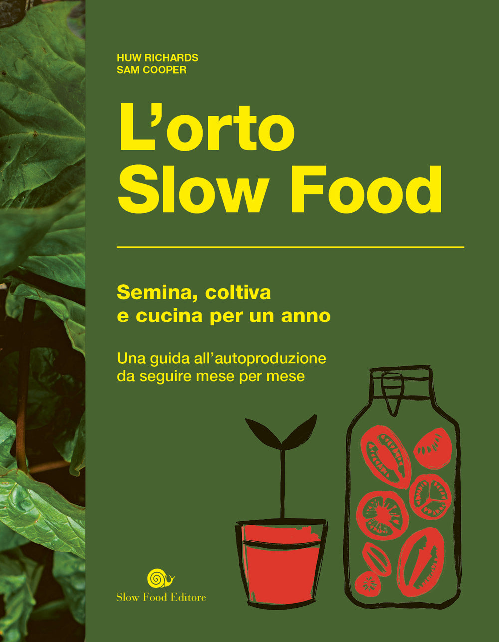L'ORTO SLOW FOOD::Semina, coltiva e cucina per un anno