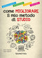 Come migliorare il mio metodo di studio