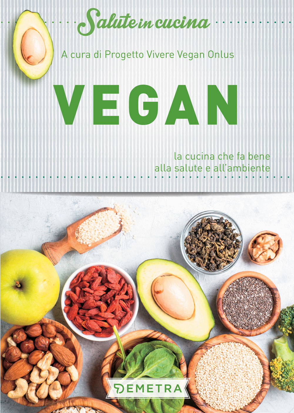 Vegan::La cucina che fa bene alla salute e all'ambiente