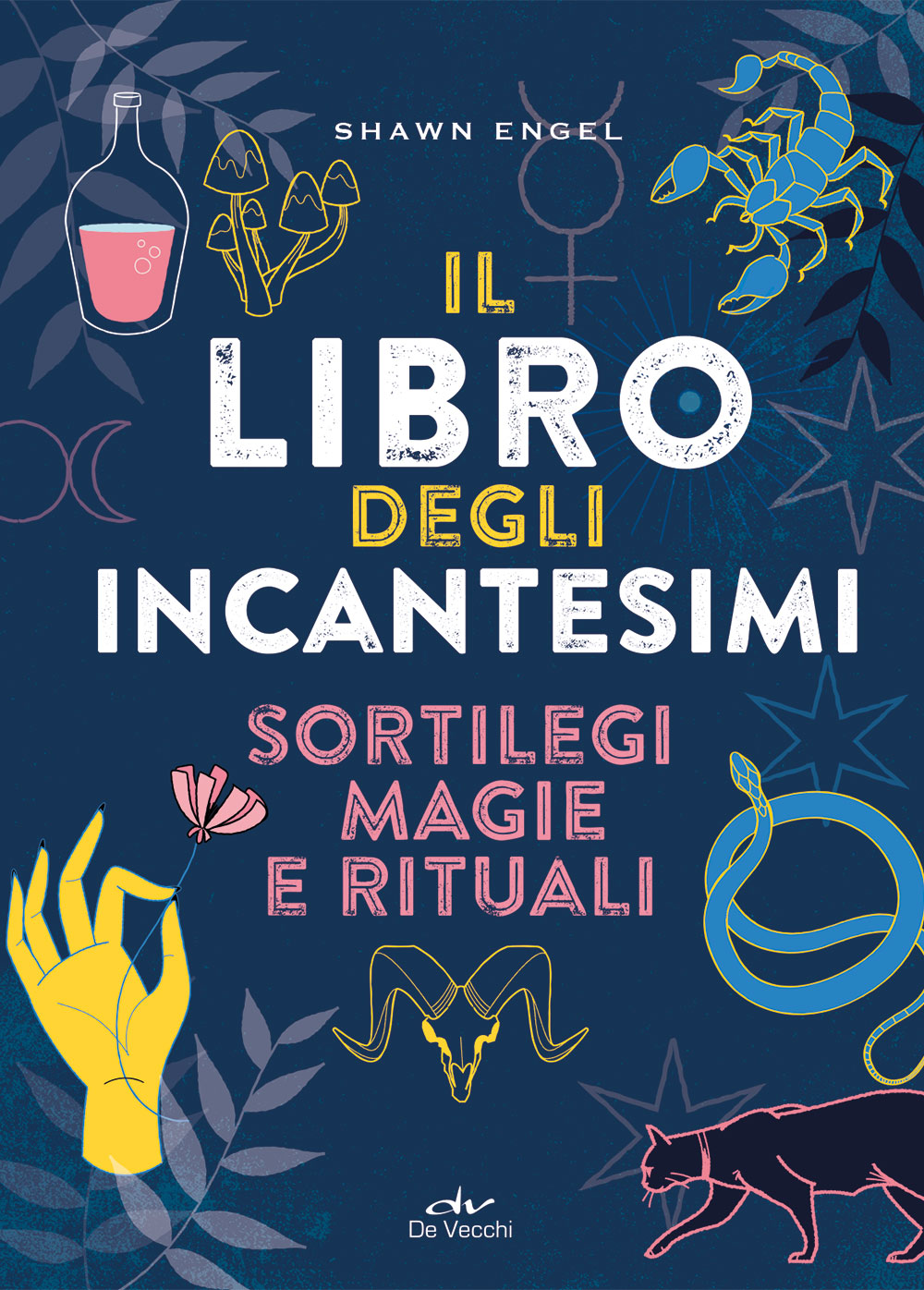 Il libro degli incantesimi::Sortilegi, magie e rituali