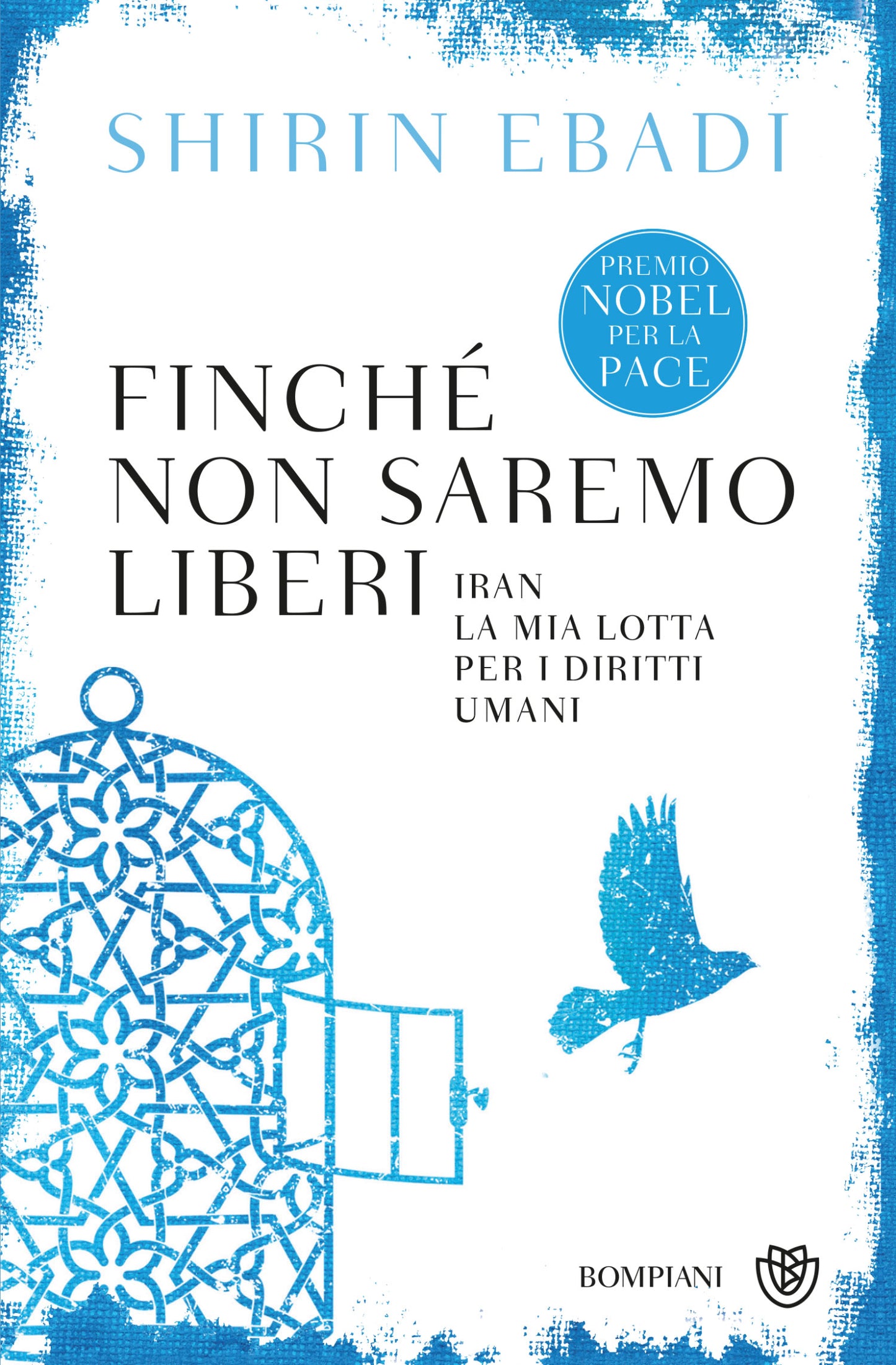 Finché non saremo liberi::Iran. La mia lotta per i diritti umani