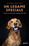 Un legame speciale::Come un cane può cambiarci la vita