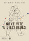 Nove vite e dieci blues::Un'autobiografia