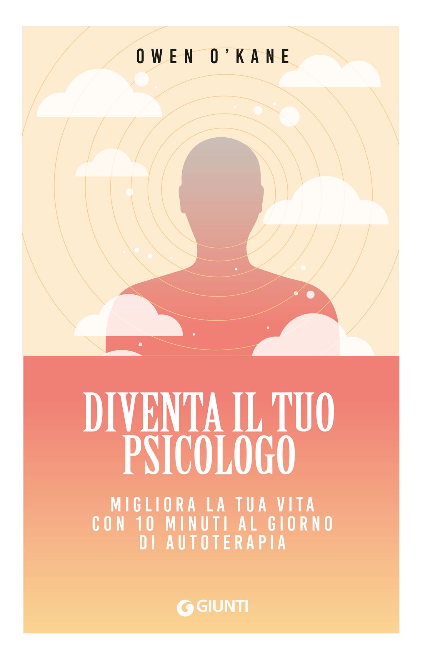 Diventa il tuo psicologo::Migliora la tua vita con 10 minuti al giorno di autoterapia