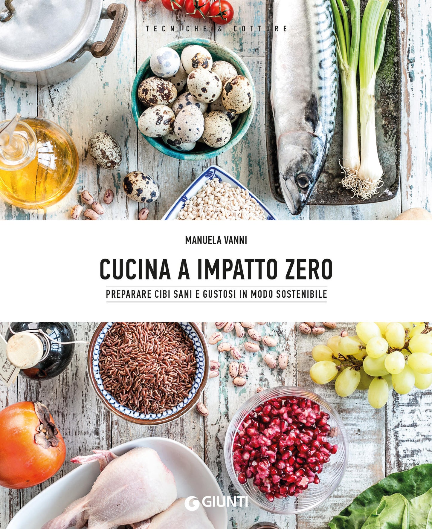 Cucina a impatto zero:: Preparare cibi sani e gustosi in modo sostenibile