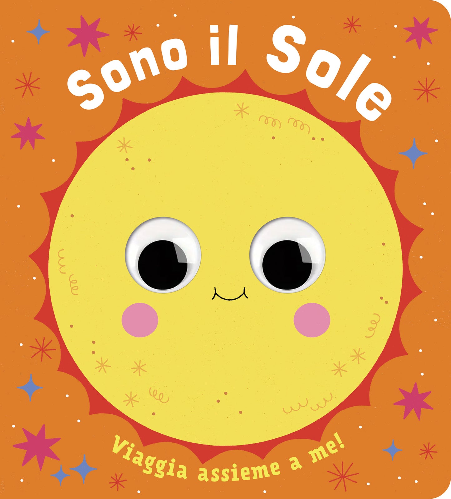 Sono il Sole::Piccoli libri per piccoli astronauti
