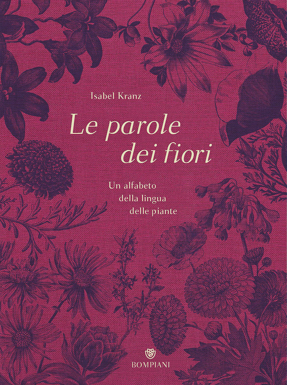 Le parole dei fiori::Un alfabeto della lingua delle piante