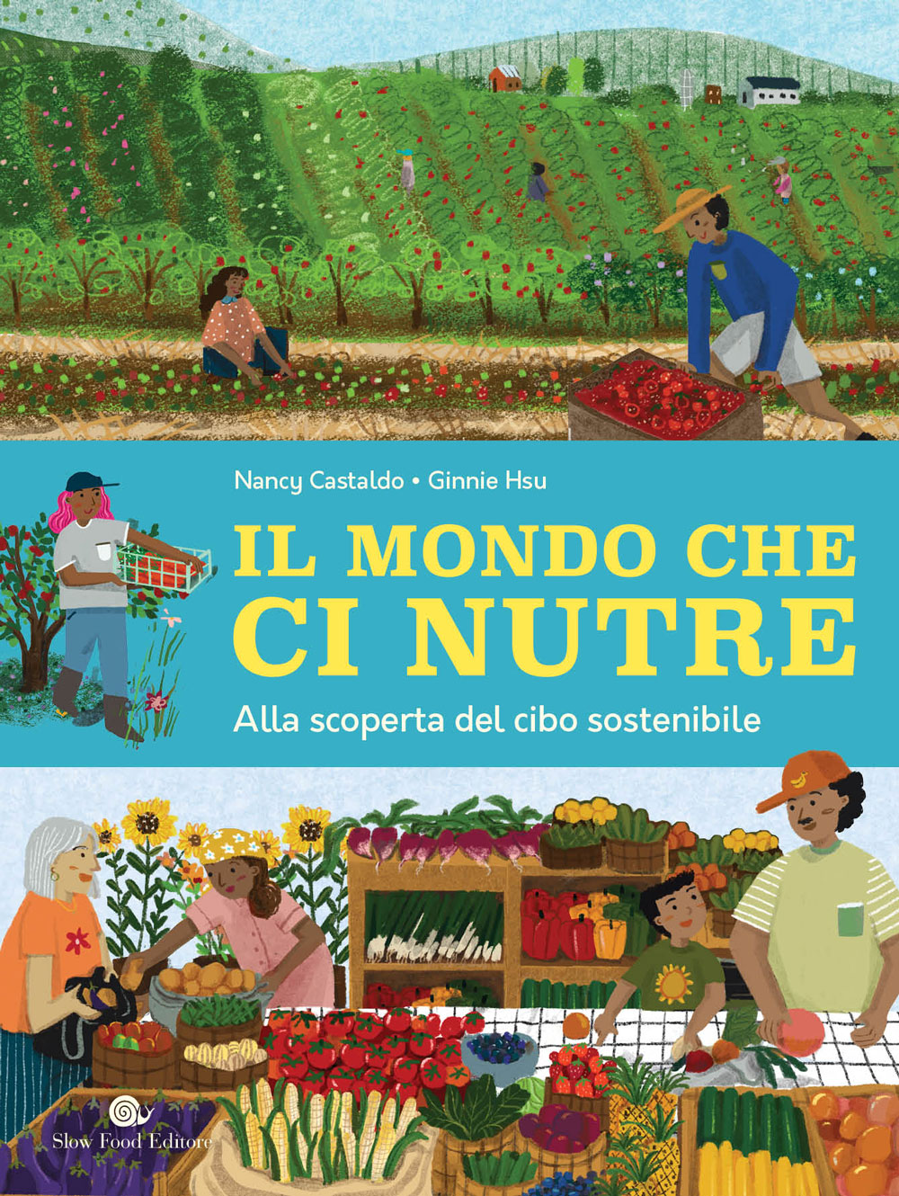 IL MONDO CHE CI NUTRE::Alla scoperta del cibo sostenibile