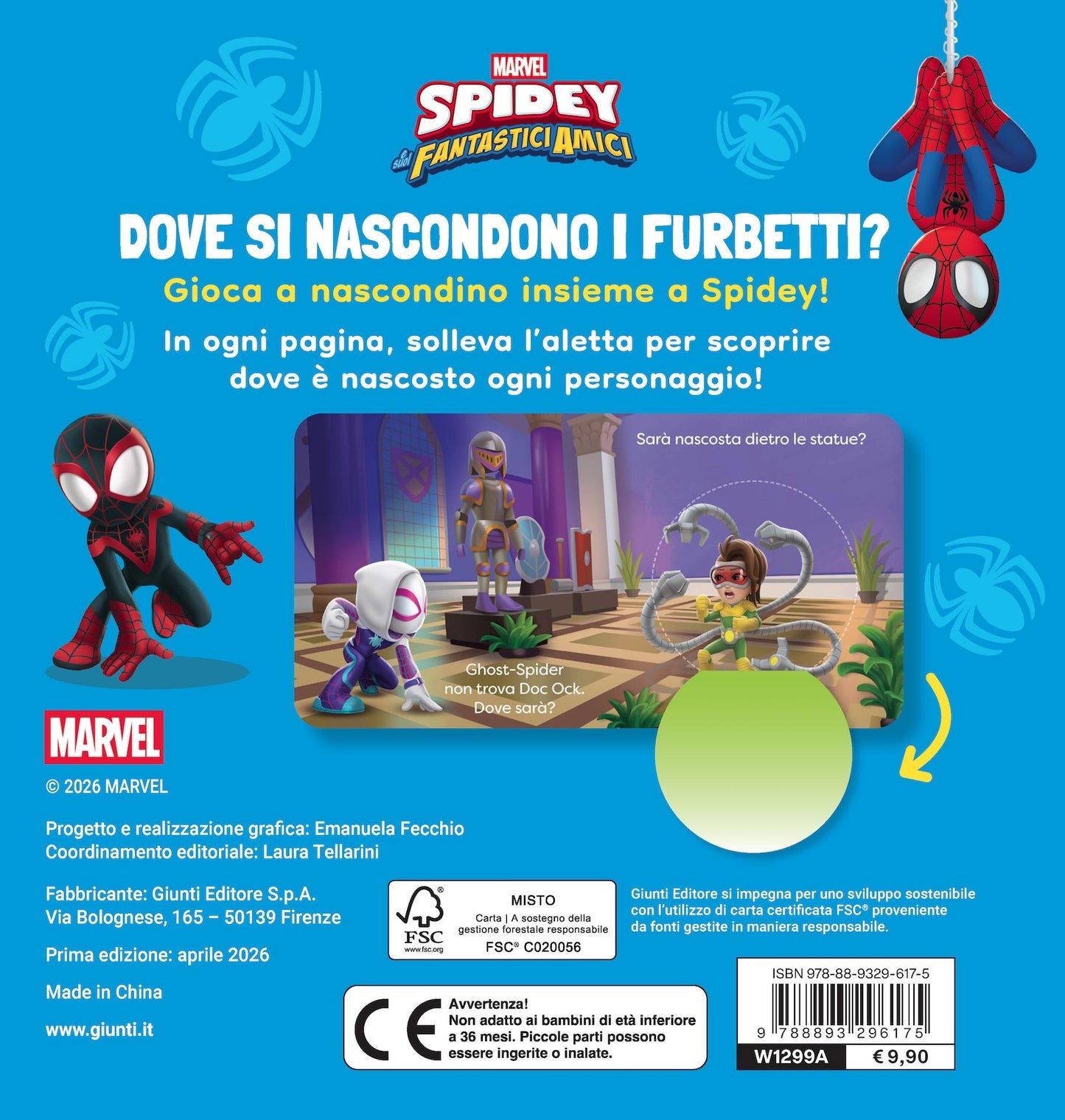 Spidey Dove si nascondono i furbetti? - 7 alette da sollevare