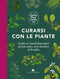 Curarsi con le piante::Giuda ai rimendi fitoterapici del più antico orto botanico di Londra
