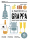 IL PIACERE DELLA GRAPPA::CONOSCERLA, SCEGLIERLA E IMPARARE A DEGUSTARLA