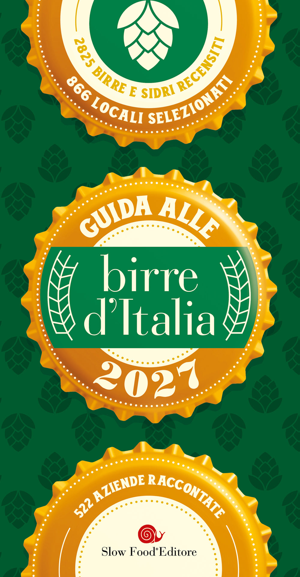 Guida alle birre d'Italia 2027::2825 birre e sidri recensiti, 866 locali selezionati