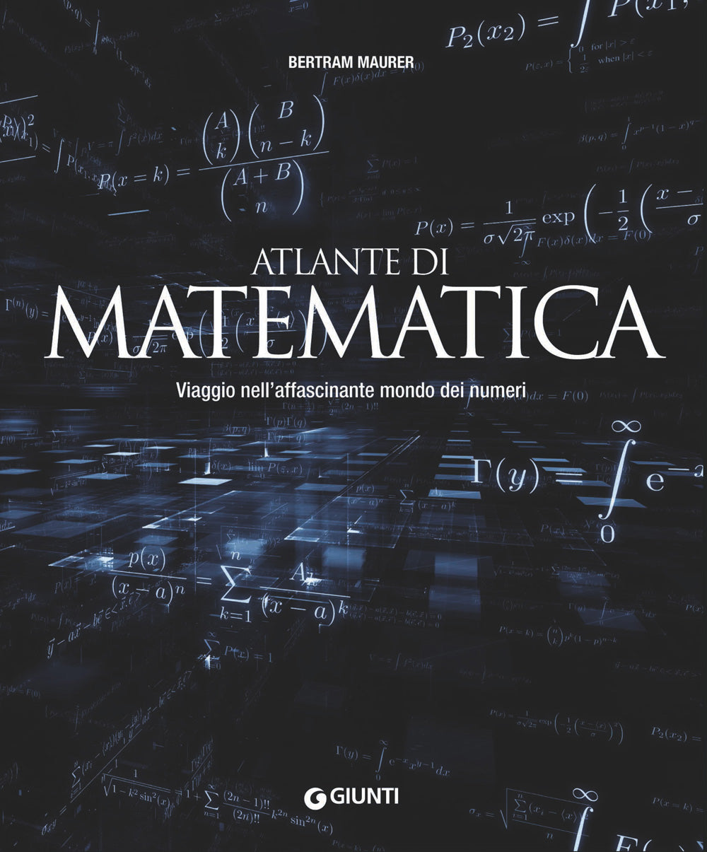 Atlante di matematica::Viaggio nell’affascinante mondo dei numeri