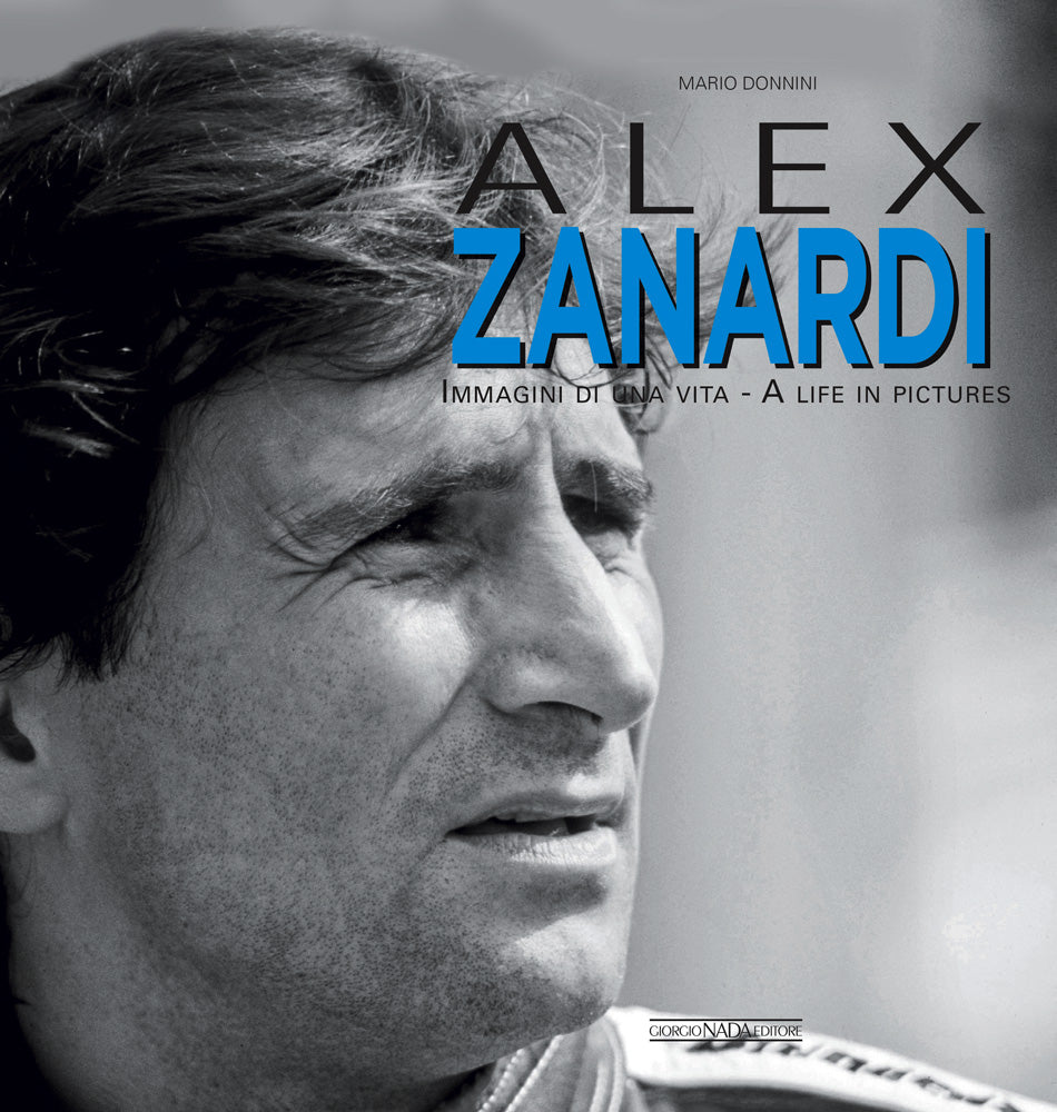 Alex Zanardi::Immagini di una vita/A life in pictures  (ed. ita-ing)