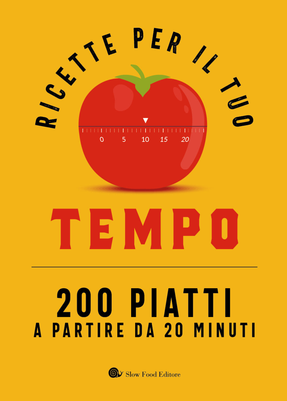 RICETTE PER IL TUO TEMPO::200 PIATTI A PARTIRE DA 20 MINUTI