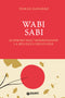 Wabi Sabi::Scoprire nell'imperfezione la bellezza delle cose