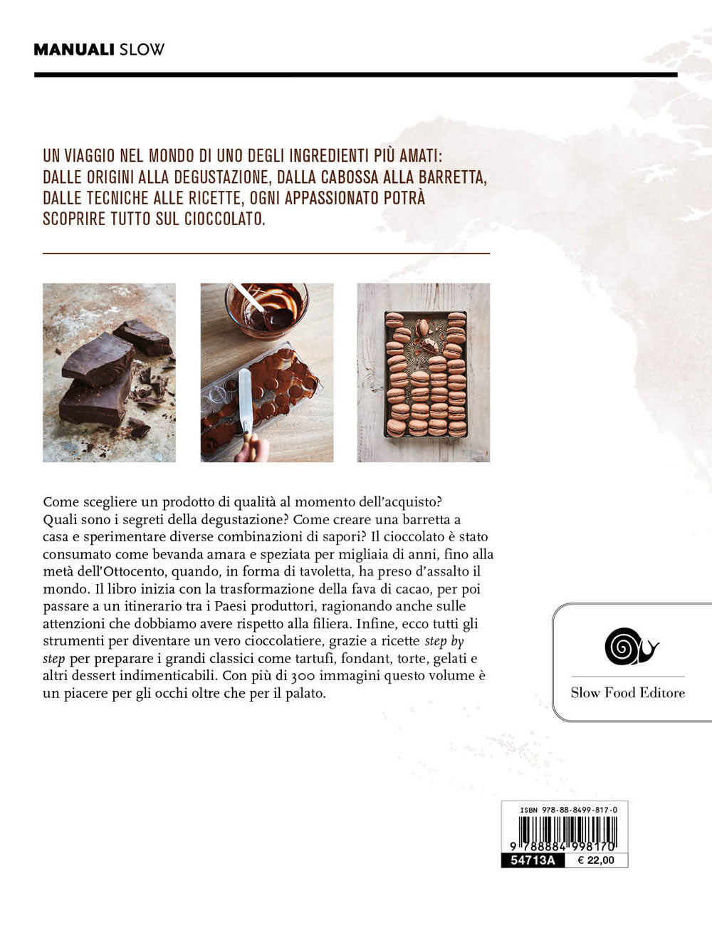 Il mondo del cioccolato::Conoscerlo, sceglierlo, imparare a degustarlo