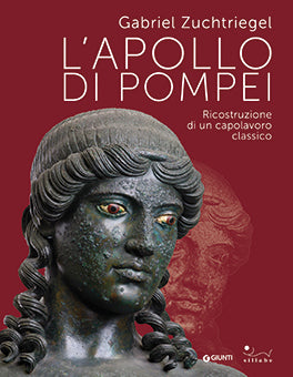L'Apollo di Pompei::Ricostruzione di un capolavoro classico
