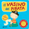 Il vasino del pirata::Premi il pulsante Evviva! Evviva!