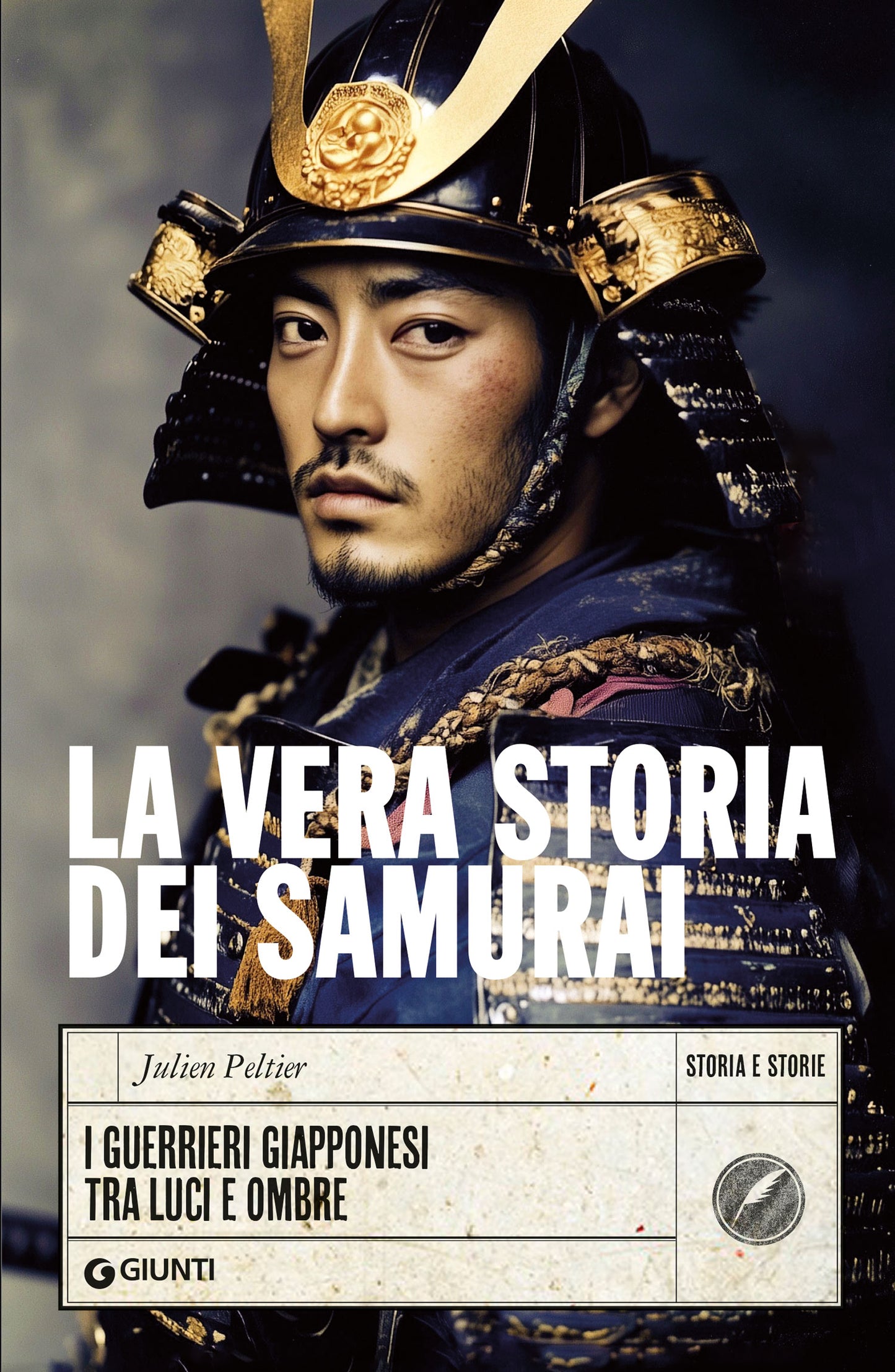 La vera storia dei samurai::I guerrieri giapponesi tra luci e ombre