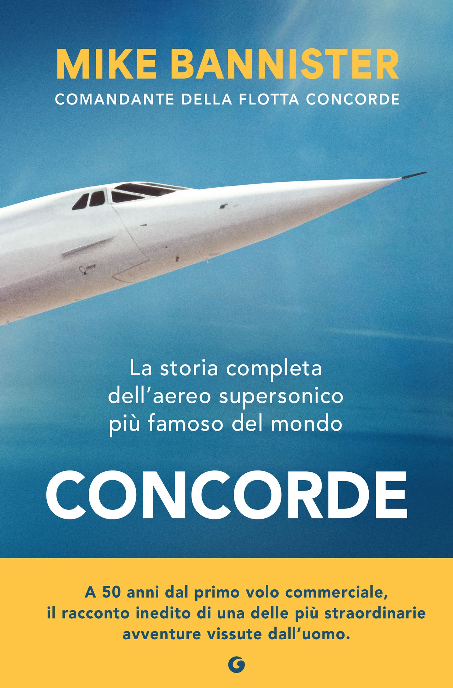 Concorde::La storia completa dell’aereo supersonico più famoso del mondo