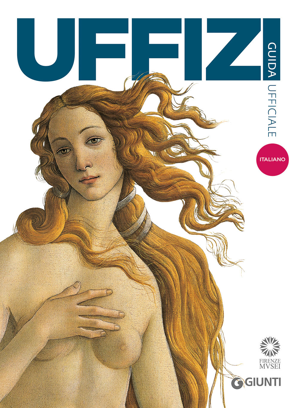 Galleria degli Uffizi::Guida ufficiale - Edizione aggiornata
