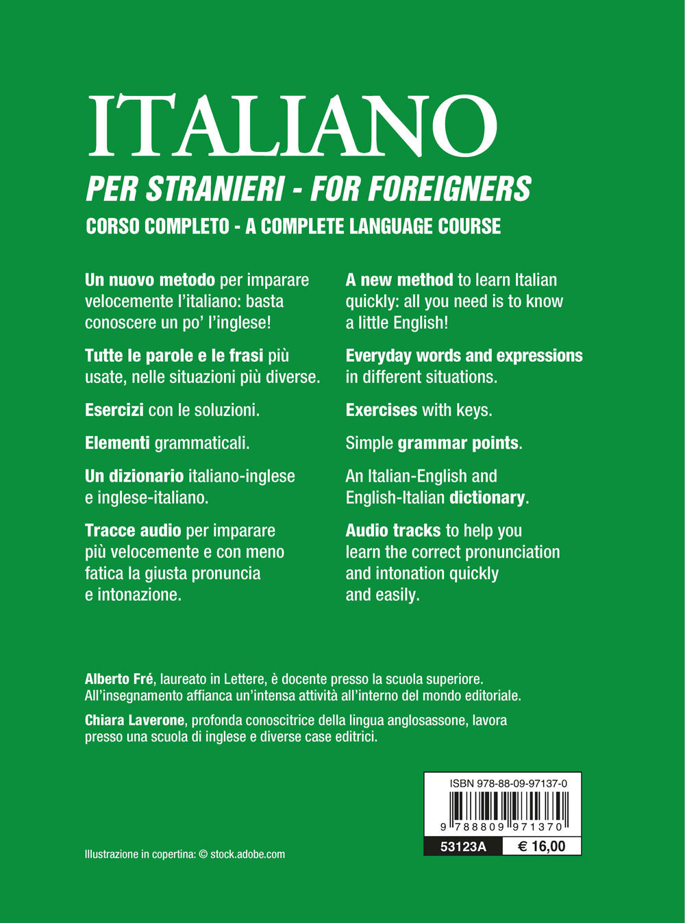 Italiano per stranieri - For Foreigners- Corso completo- A complete Language Course  con tracce audio::Frasi - Sentences • Grammatica - Grammar • Pronuncia - Pronunciation • Esercizi - Exercises • Dizionario - Dictionary