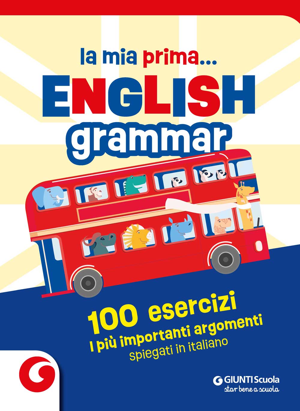 La mia prima... ENGLISH GRAMMAR::100 esercizi