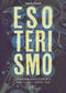 Esoterismo. Dizionario Enciclopedico::Autori - Opere - Simboli - Temi