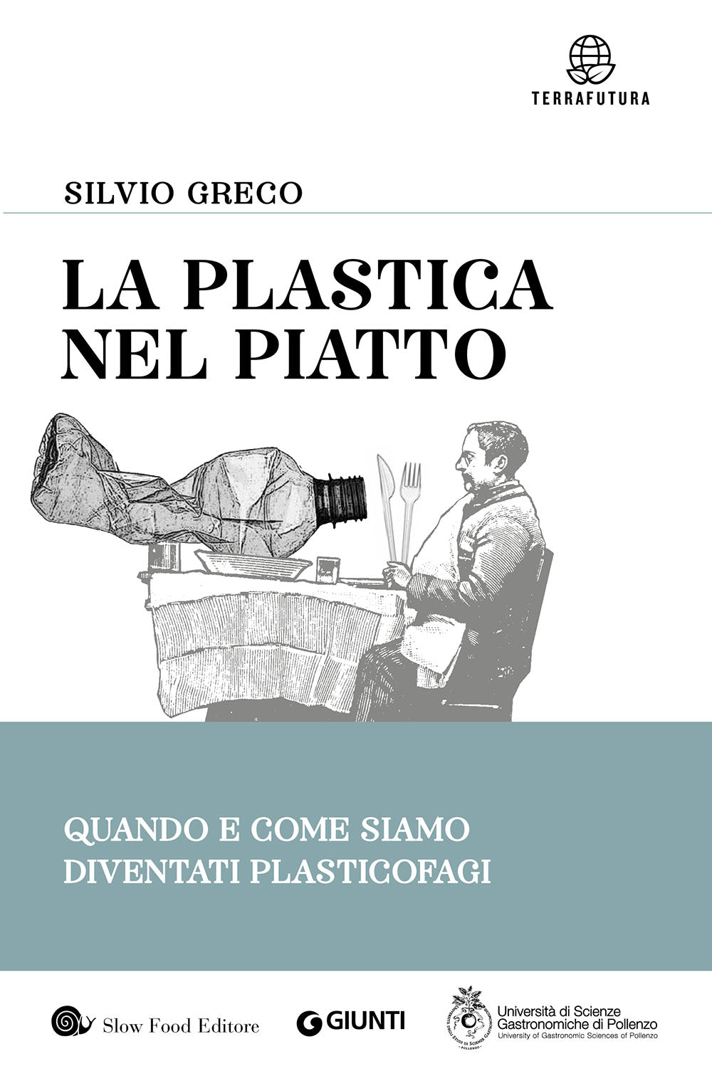 La plastica nel piatto::Quando e come siamo diventati plasticofagi