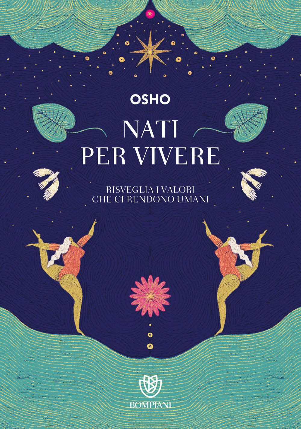 Nati per vivere::I valori che ci rendono umani