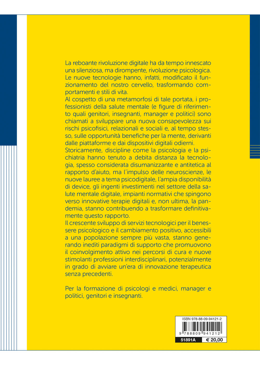 Guida psicologica alla rivoluzione digitale::I pericoli delle tecnopatologie, le opportunità delle psicotecnologie