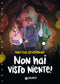 Non hai visto niente!