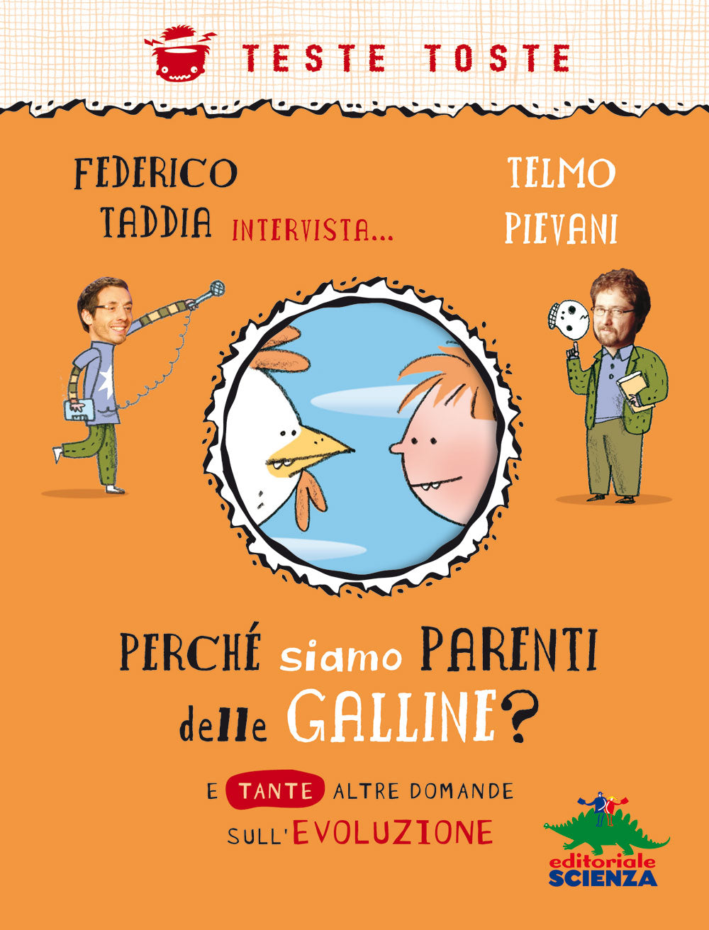 Perché siamo parenti delle galline::E tante altre domande sull'evoluzione - Federico Taddia intervista... Telmo Pievani