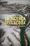 La ricerca dell'acqua::Una storia umana della sete