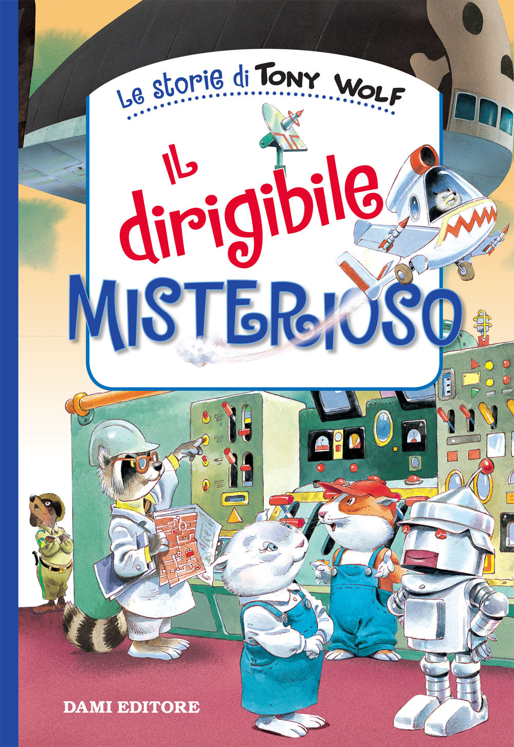 Il dirigibile misterioso::Storie di Tony Wolf