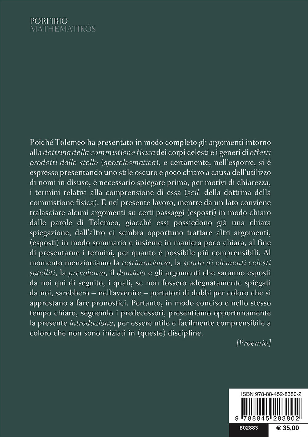 Mathematikos::Introduzione al trattato sugli effetti prodotti dalle stelle di Tolomeo e le testimonianze e i frammenti relativi alle opere di matematica e di geometria - Testo greco a fronte