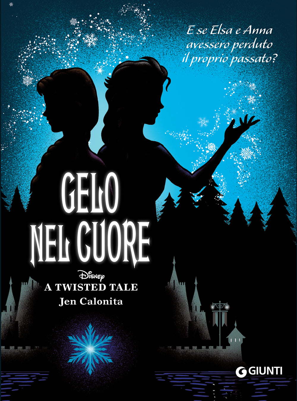 Gelo nel cuore - Disney A twisted tale::E se Elsa e Anna avessero perduto il proprio passato?