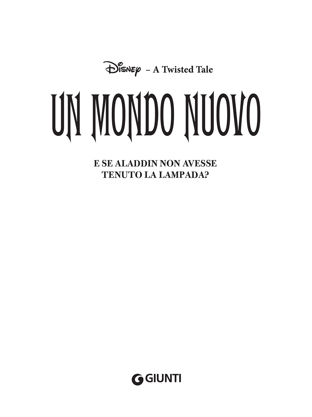 Un mondo nuovo - Disney A twisted tale::E se Aladdin non avesse tenuto la lampada?