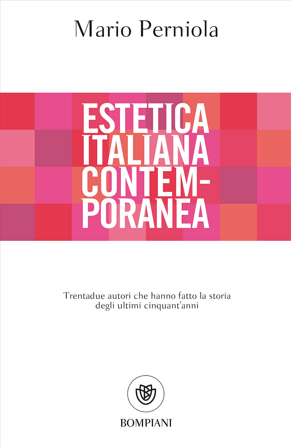 Estetica italiana contemporanea::Trentadue autori che hanno fatto la storia degli ultimi cinquant'anni