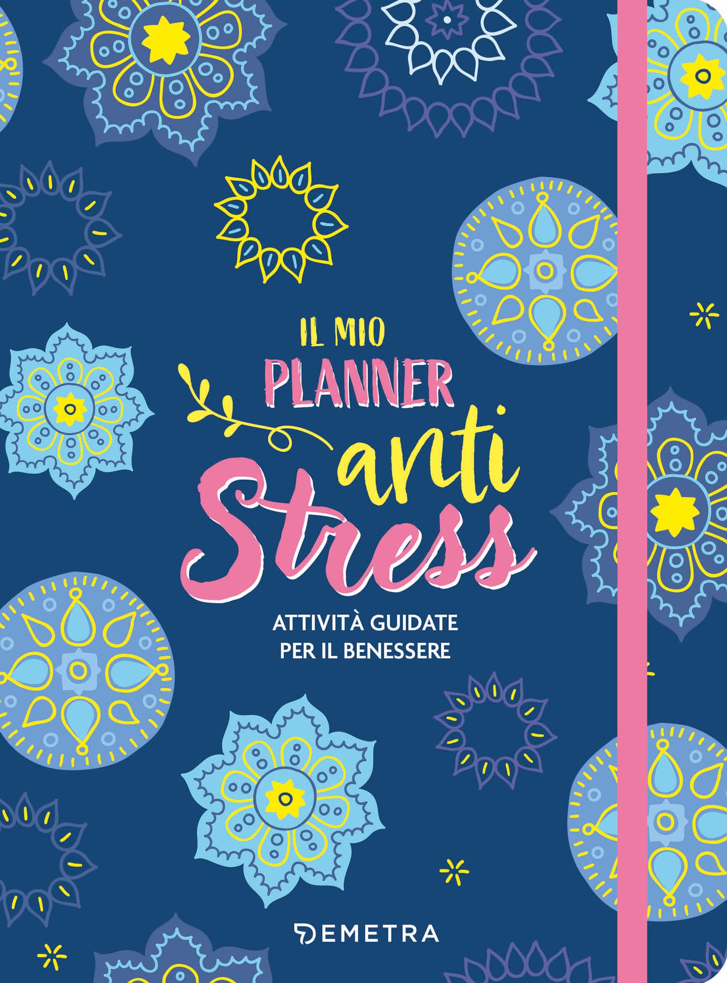 Il mio Planner Anti Stress::Attività guidate per il benessere