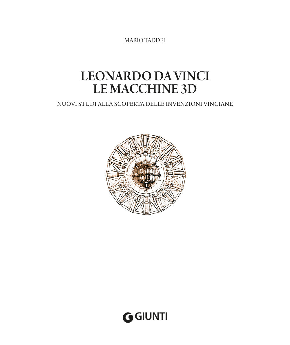 Leonardo da Vinci. Le macchine 3D::Nuovi studi alla riscoperta delle invenzioni vinciane