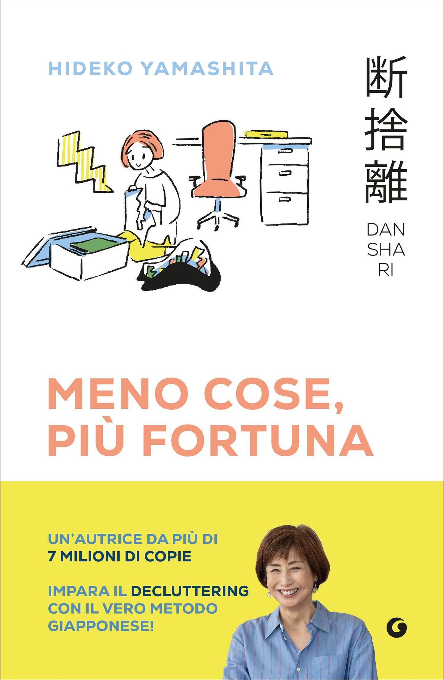 Danshari. Meno cose, più fortuna::Il decluttering giapponese in 5 minuti al giorno