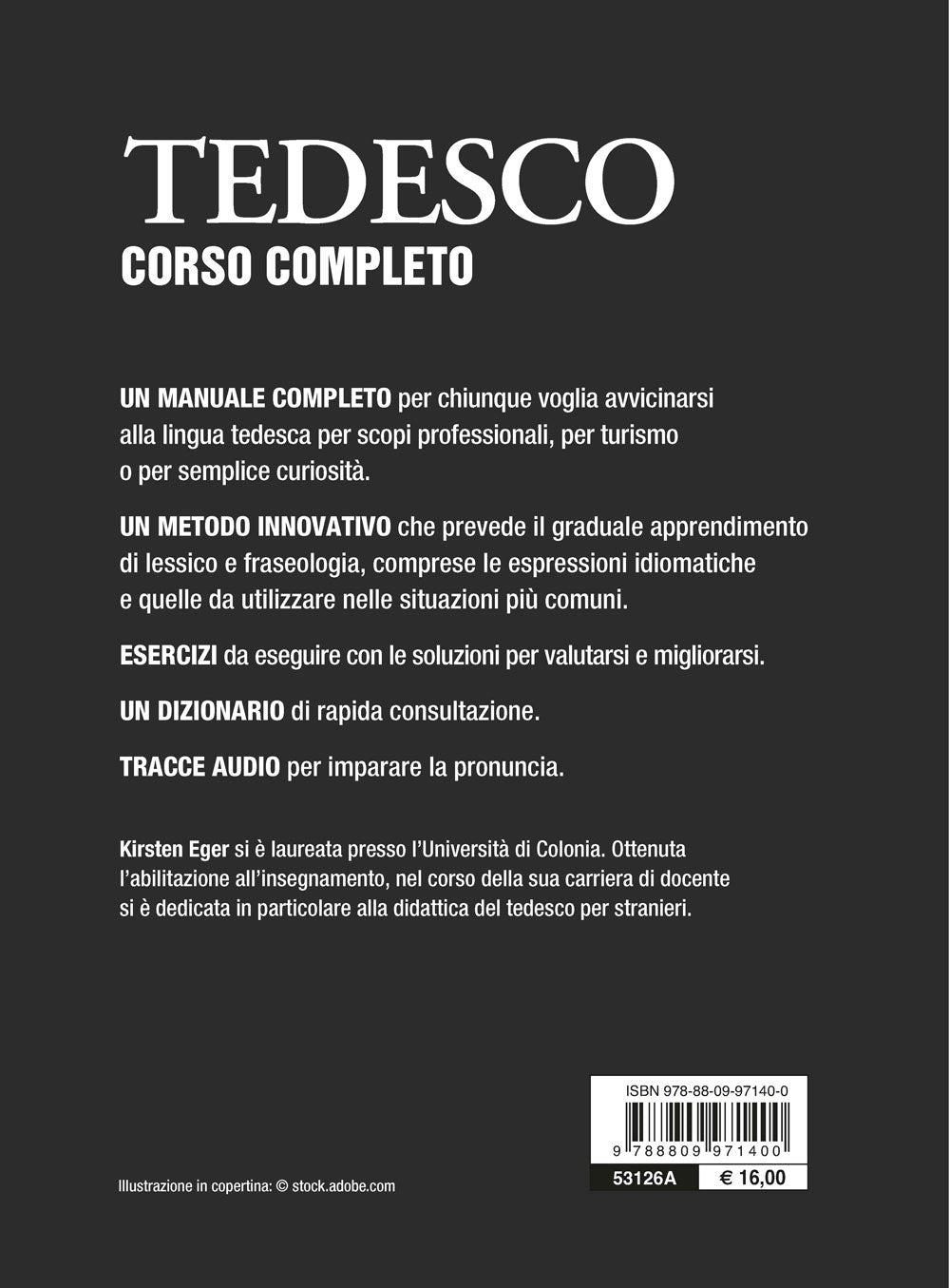 Tedesco. corso completo con tracce audio::Frasi per ogni situazione - Grammatica e sintassi - Pronuncia - Esercizi di autovalutazione - Dizionario