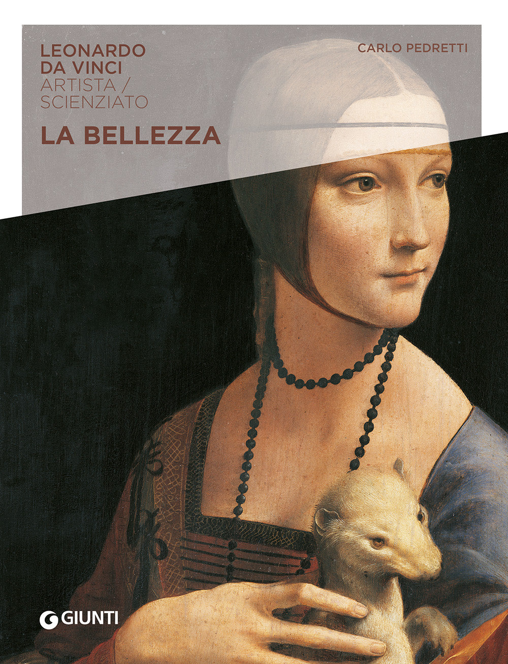 La bellezza::Leonardo da Vinci. Artista / scienziato