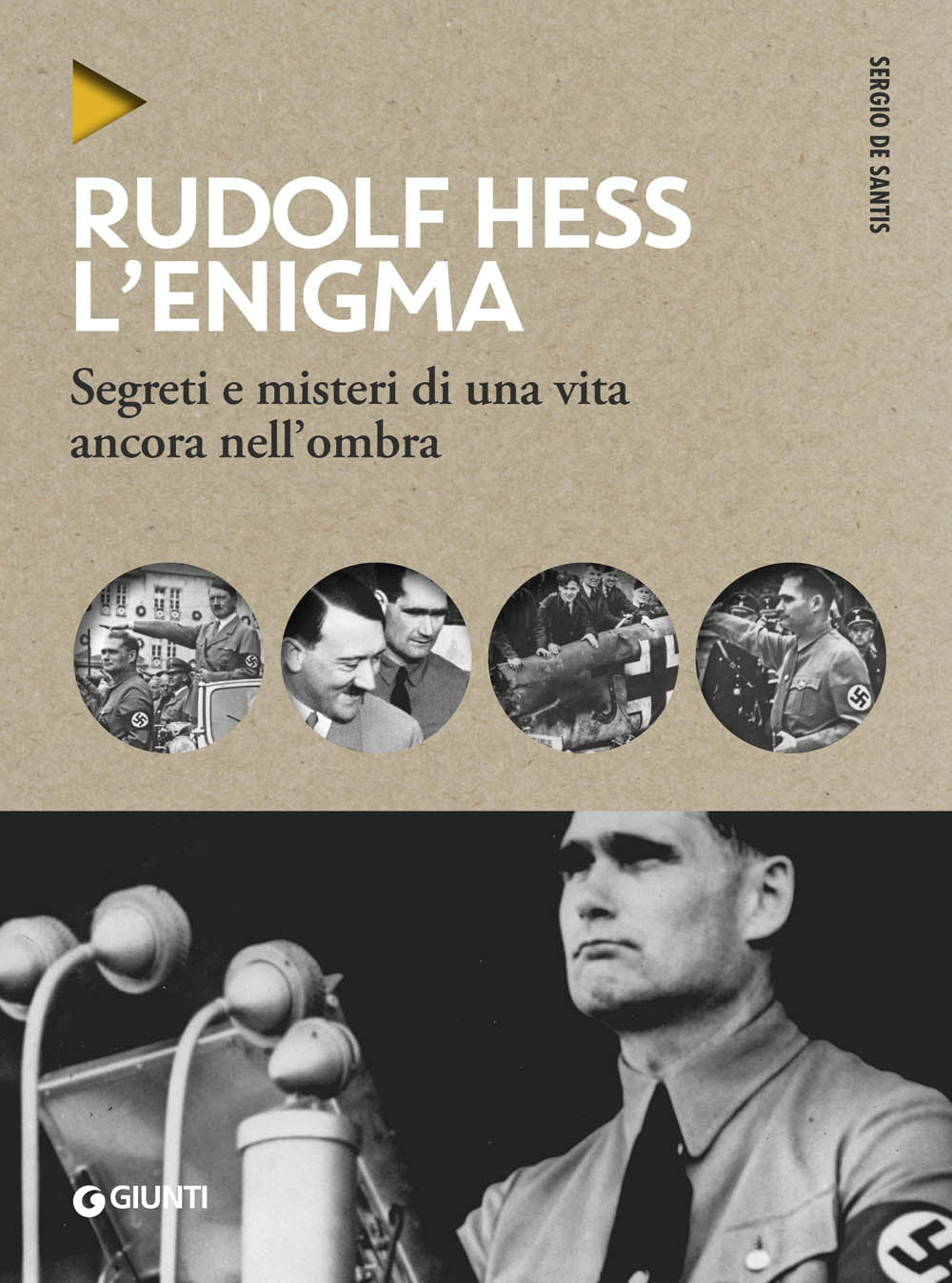 Rudolf Hess. L'enigma ::Segreti e misteri di una vita ancora nell'ombra