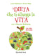 La dieta che ti allunga la vita con il metodo Wellbeing