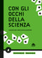 Con gli occhi della scienza::Viaggio nei libri di divulgazione
